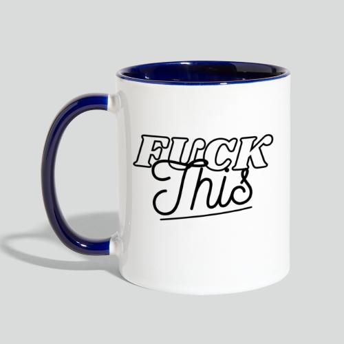 F*ck it all. - Contrast Coffee Mug