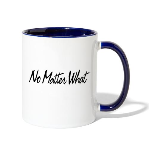 No Matter What - Contrast Coffee Mug