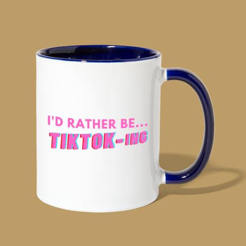 I'D RATHER BE... TIKTOK-ING (Pink) - Contrast Coffee Mug