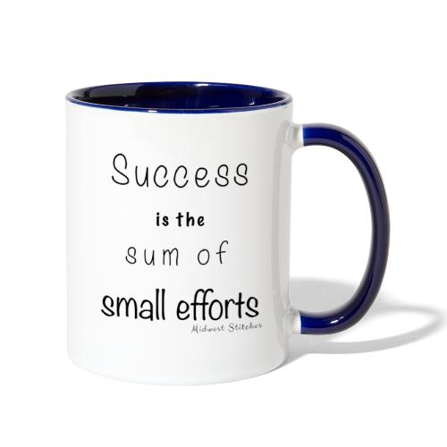 Success & Small Efforts - Contrast Coffee Mug