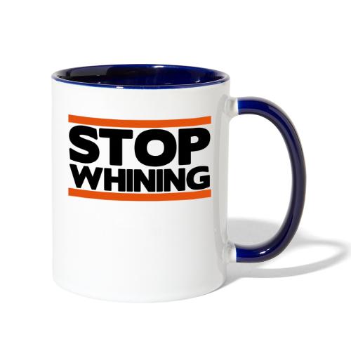 Stop Whining - Contrast Coffee Mug