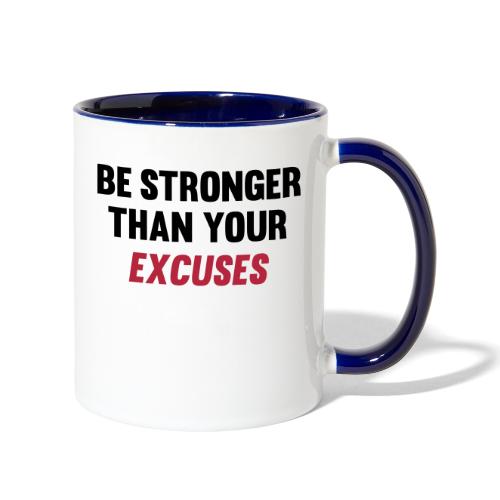 Be Stronger Than Your Excuses - Contrast Coffee Mug