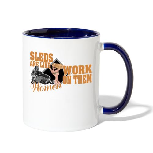 Sleds are like Women - Contrast Coffee Mug