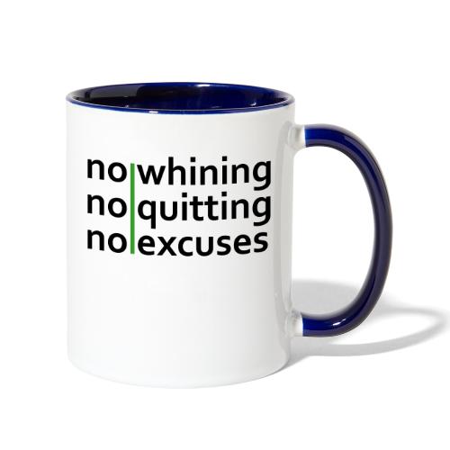 No Whining | No Quitting | No Excuses - Contrast Coffee Mug