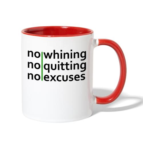 No Whining | No Quitting | No Excuses - Contrast Coffee Mug