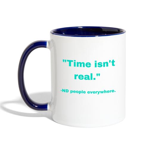 Time isn't real - Contrast Coffee Mug