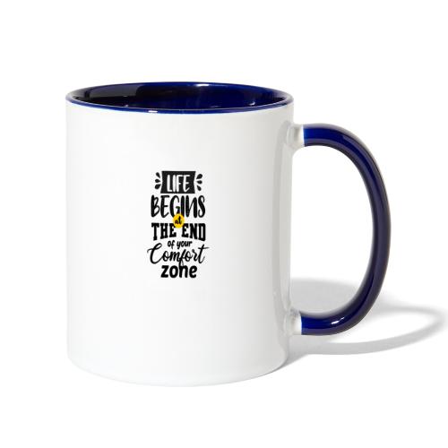 Life begins atthe end of your comfort zone - Contrast Coffee Mug