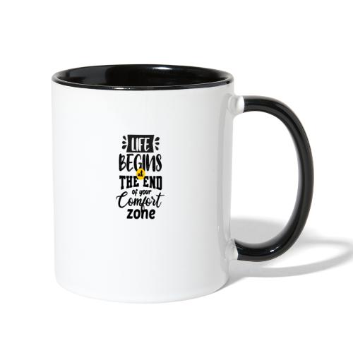 Life begins atthe end of your comfort zone - Contrast Coffee Mug