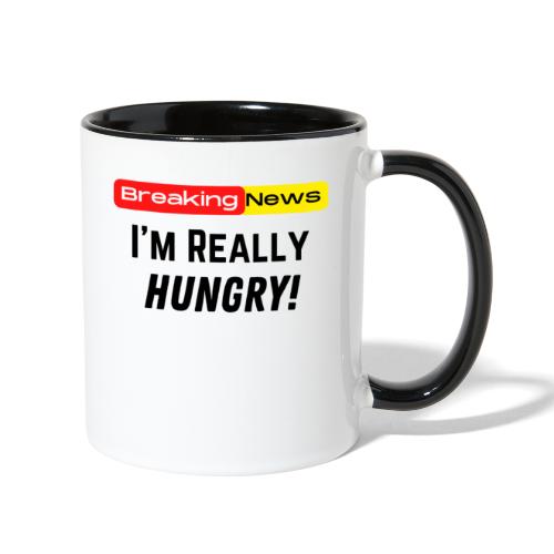 Breaking News I'm Really Hungry Funny Food Lovers - Contrast Coffee Mug