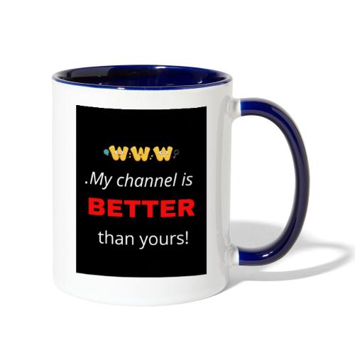 My channel is better than yours Collection - Contrast Coffee Mug
