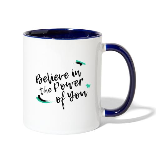 Believe in the Power of You - Contrast Coffee Mug