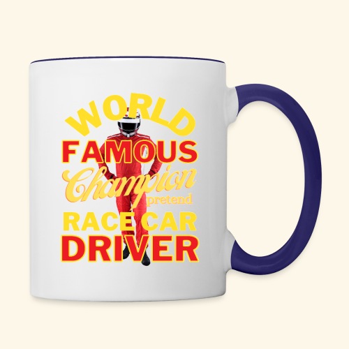 World Famous Champion Pretend Race Car Driver - Contrast Coffee Mug