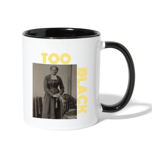 Harriet Tubman TOO BLACK!!! - Contrast Coffee Mug