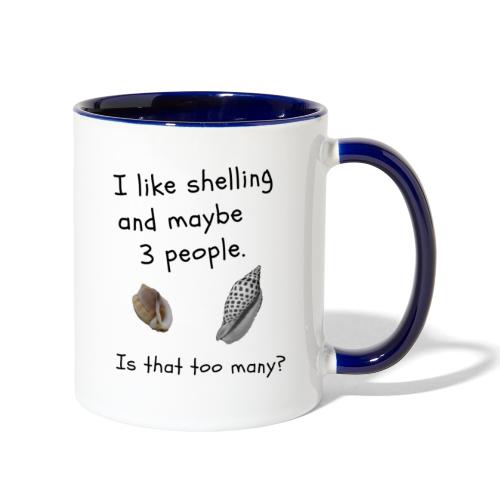 I like shelling over people ?? - Contrast Coffee Mug