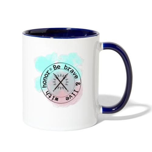 BE BRAVE & LIVE WITH HONOR - Contrast Coffee Mug
