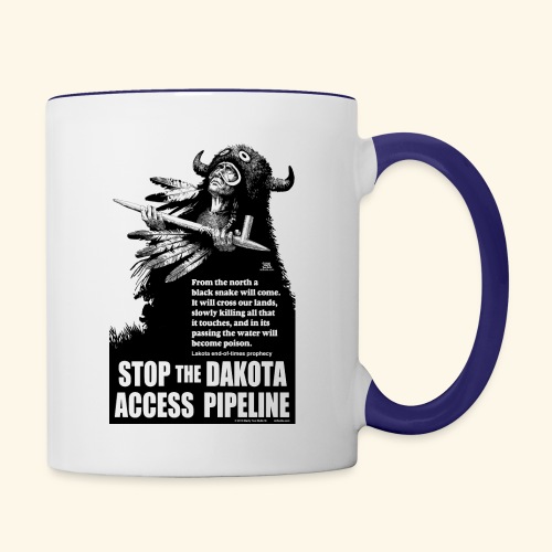 Stop the Dakota Access Pipe Line Prophecy - Contrast Coffee Mug