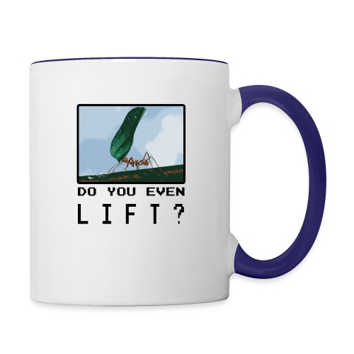 Do you even LIFT? Pretend we're all Ants - Contrast Coffee Mug