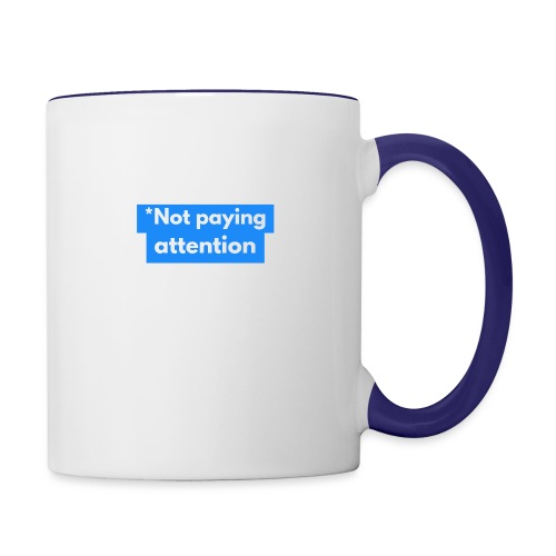 *Not paying attention - Contrast Coffee Mug