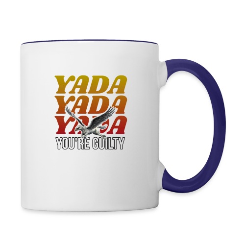 Yada Yada Yada You're Guilty - Contrast Coffee Mug