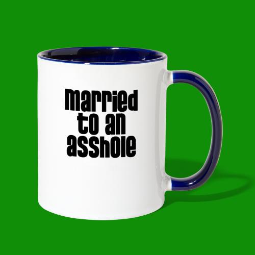 Married to an A&s*ole - Contrast Coffee Mug