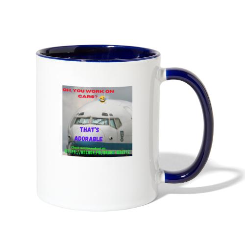 Oh, you work on cars? That’s adorable - Contrast Coffee Mug