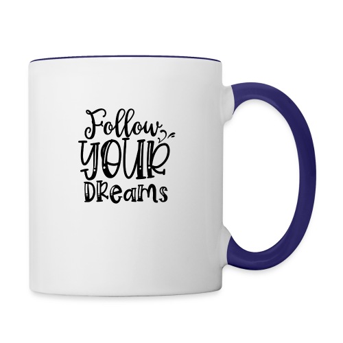 Follow Your Dreams - Contrast Coffee Mug