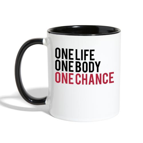 One Life One Body One Chance - Contrast Coffee Mug