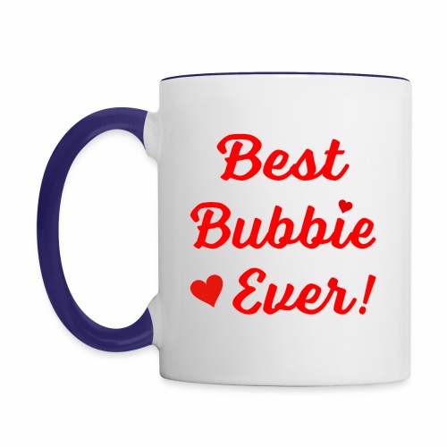 Best Bubbie Ever Funny Valentine Mothers Day Gift. - Contrast Coffee Mug