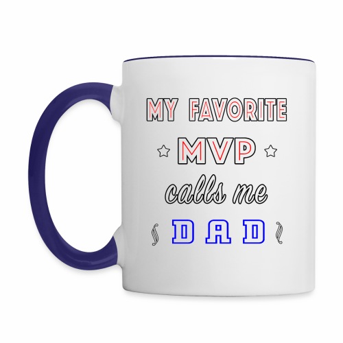 My Favorite MVP calls me Dad | Homecoming Athlete. - Contrast Coffee Mug