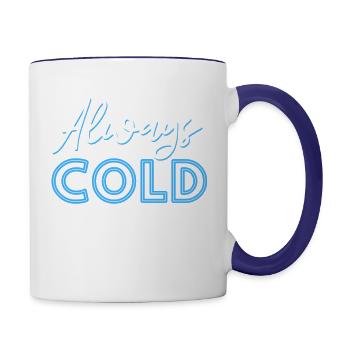 Always Cold- Winter- Cold Season Gifts - Contrast Coffee Mug - white/cobalt blue - Right