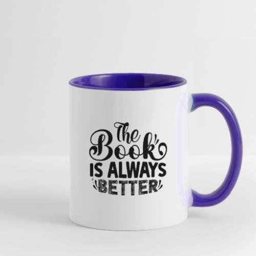 The Book is Always Better - Contrast Coffee Mug