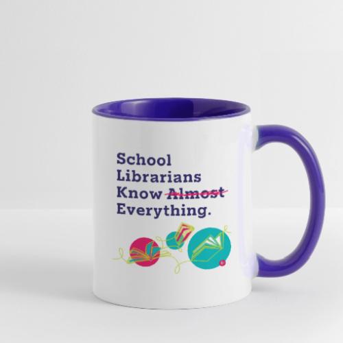 School Librarians Know Everything - Contrast Coffee Mug