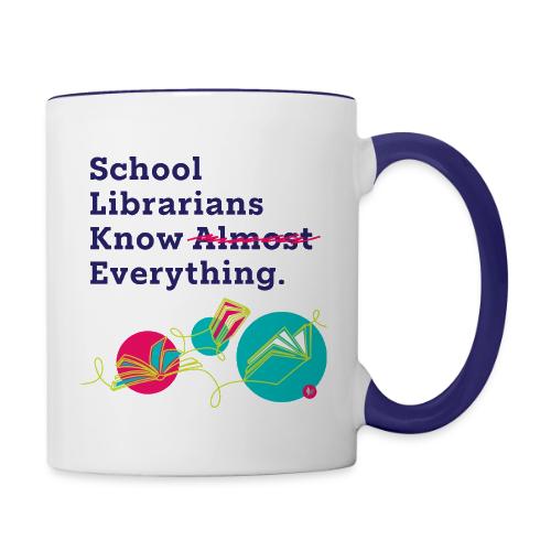 School Librarians Know Everything - Contrast Coffee Mug