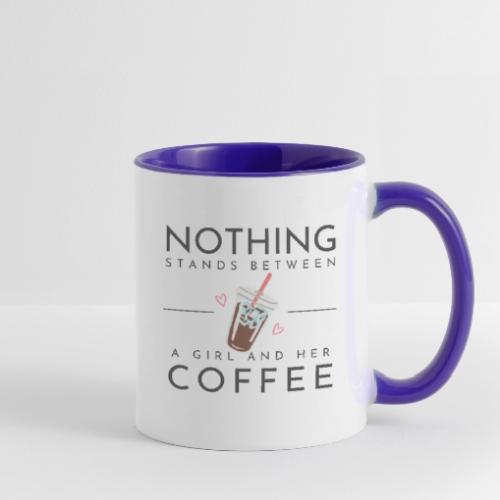 Nothing Stands Between a Girl and Her Coffee - Contrast Coffee Mug