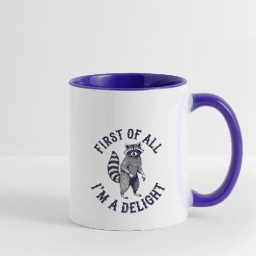Funny Raccoon Tee – First Of All I'm A Delight - Contrast Coffee Mug