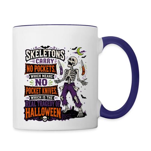 Skeletons Carry No Pockets - Funny Halloween Knife - Contrast Coffee Mug