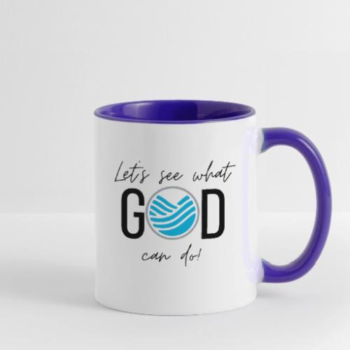 Let's See What GOD Can Do in black letters - Contrast Coffee Mug