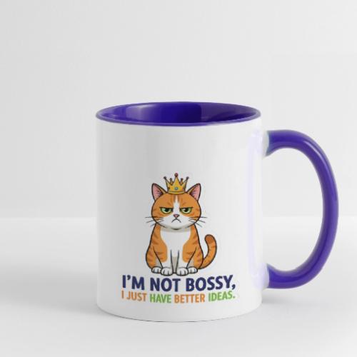 I'm Not Bossy, I Just Have Better Ideas | Cute Cat - Contrast Coffee Mug