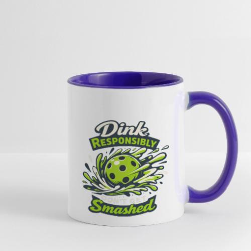 Dink Responsibly Don’t Get Smashed Pickleball Art - Contrast Coffee Mug