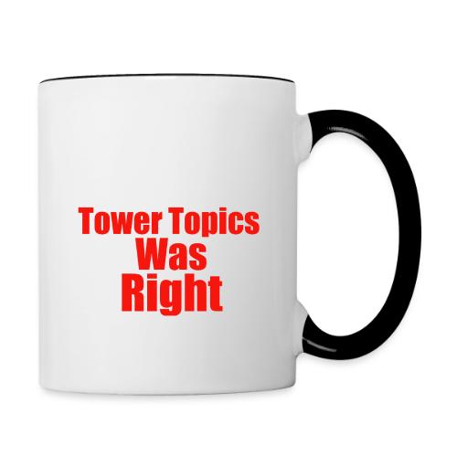 Tower Topics Was Right - Contrast Coffee Mug