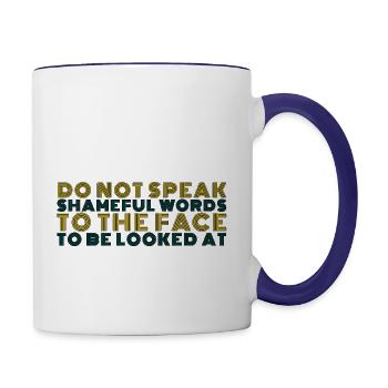 DO NOT SPEAK SHAMEFUL - Contrast Coffee Mug - white/cobalt blue - Right