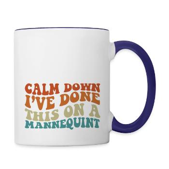 Calm Down I've Done This on a Mannequin - Contrast Coffee Mug - white/cobalt blue - Right