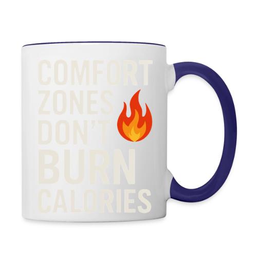 Comfort Zones Don’t Burn Calories Graphic - Contrast Coffee Mug