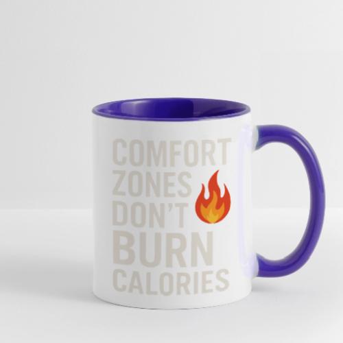 Comfort Zones Don’t Burn Calories Graphic - Contrast Coffee Mug