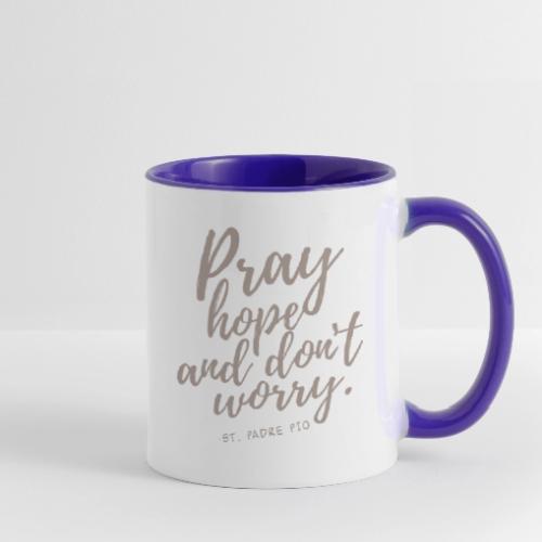 Pray Hope and Don't Worry - Contrast Coffee Mug
