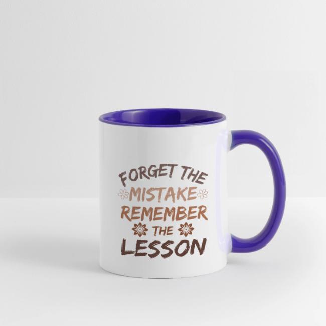 Forget the mistake remember the lesson.