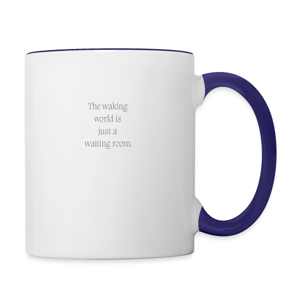 The Waking World Is Just A Waiting Room - Contrast Coffee Mug