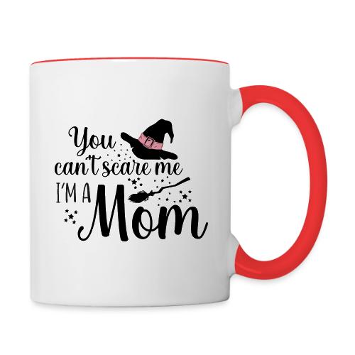 You can't scare me... - Contrast Coffee Mug