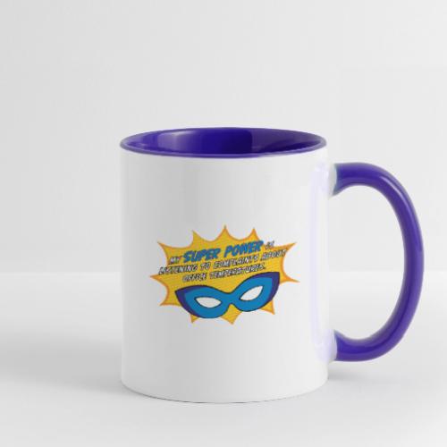 My super power is listening to complaints - Contrast Coffee Mug