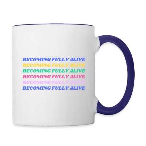 Becoming Fully Alive Multi Color - Contrast Coffee Mug